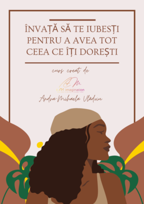 Învață să te iubești pentru a avea tot ceea ce îți dorești -curs